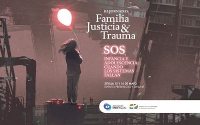 III Jornadas Familia, Justicia y Trauma – “SOS Infancia y Adolescencia: cuando los sistemas fallan”